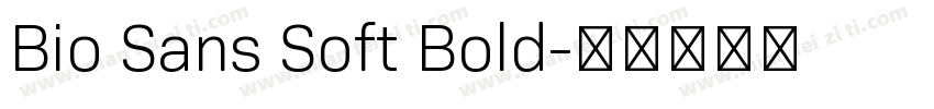 Bio Sans Soft Bold字体转换